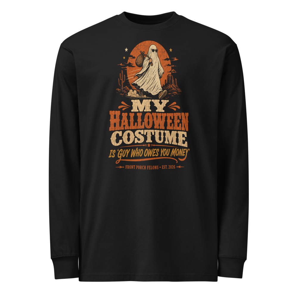 Guy Who Owes You Money — Long Sleeve