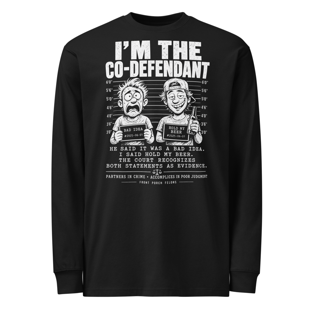 I'm the Co-Defendant — Long Sleeve