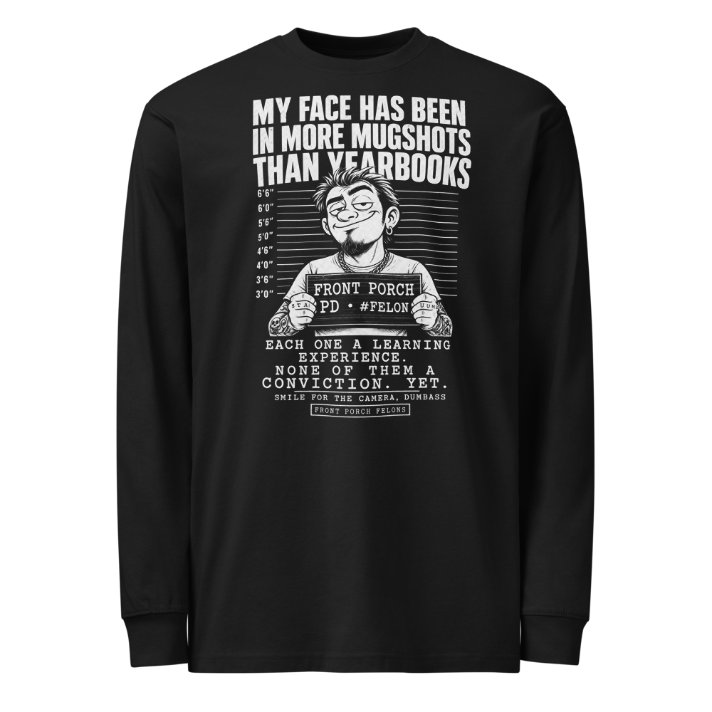 More Mugshots Than Yearbooks — Long Sleeve