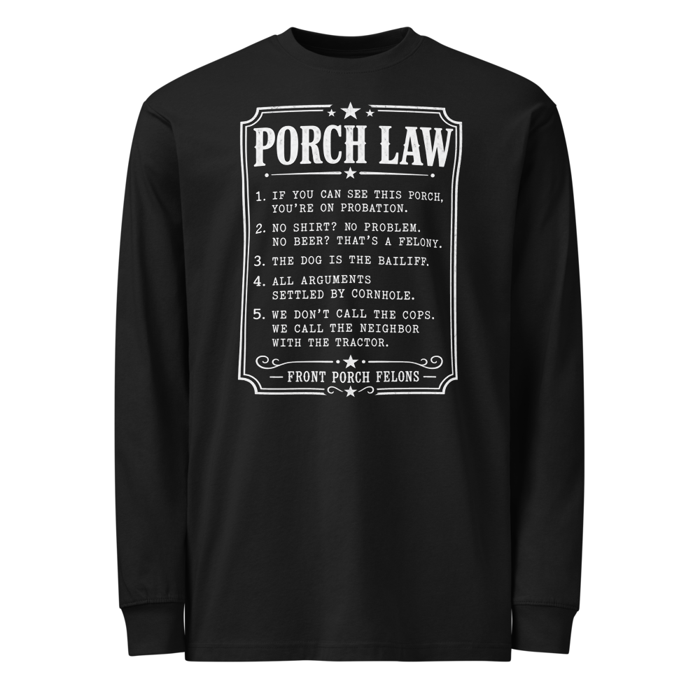 Porch Law — Long Sleeve