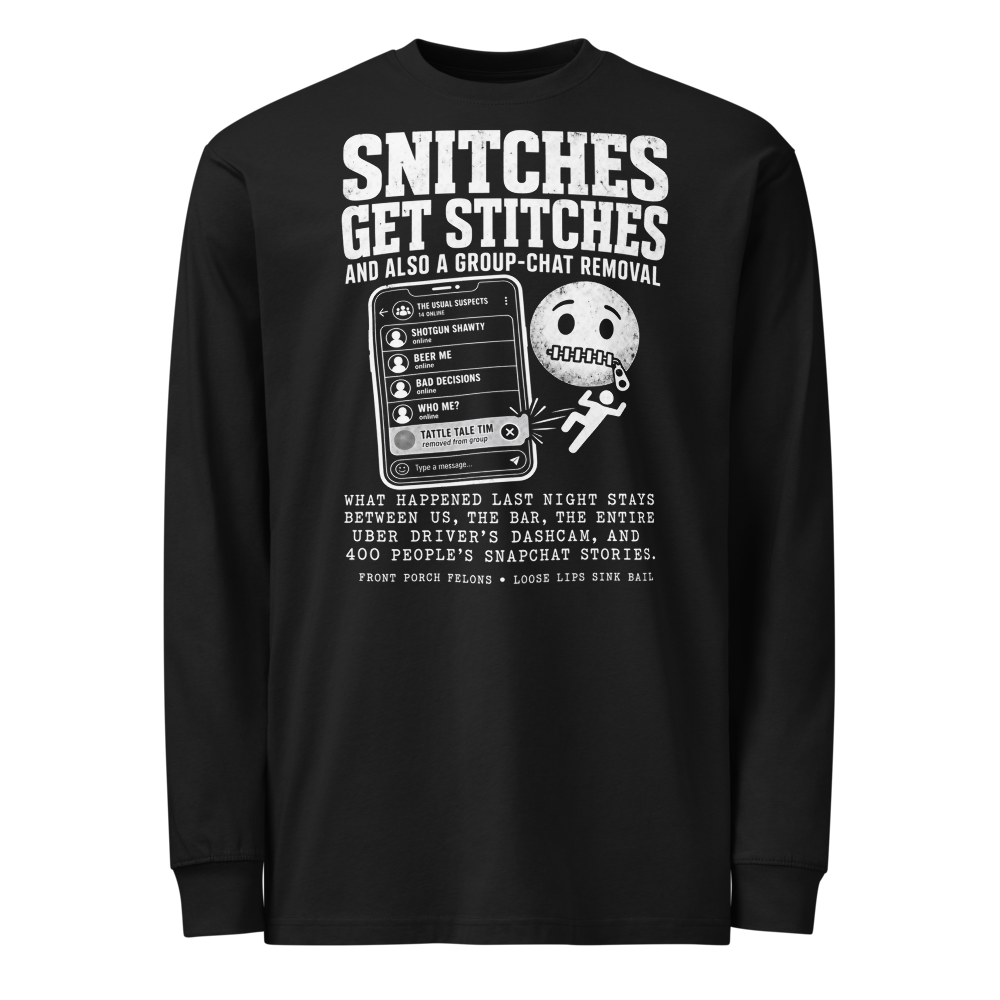 Snitches Get Stitches — Long Sleeve