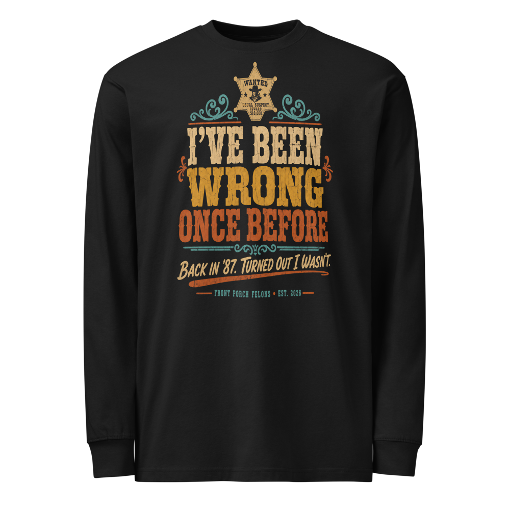 Wrong Once Before — Long Sleeve