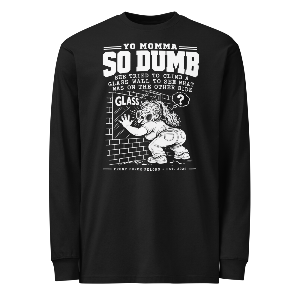 Yo Momma — So Dumb — Long Sleeve