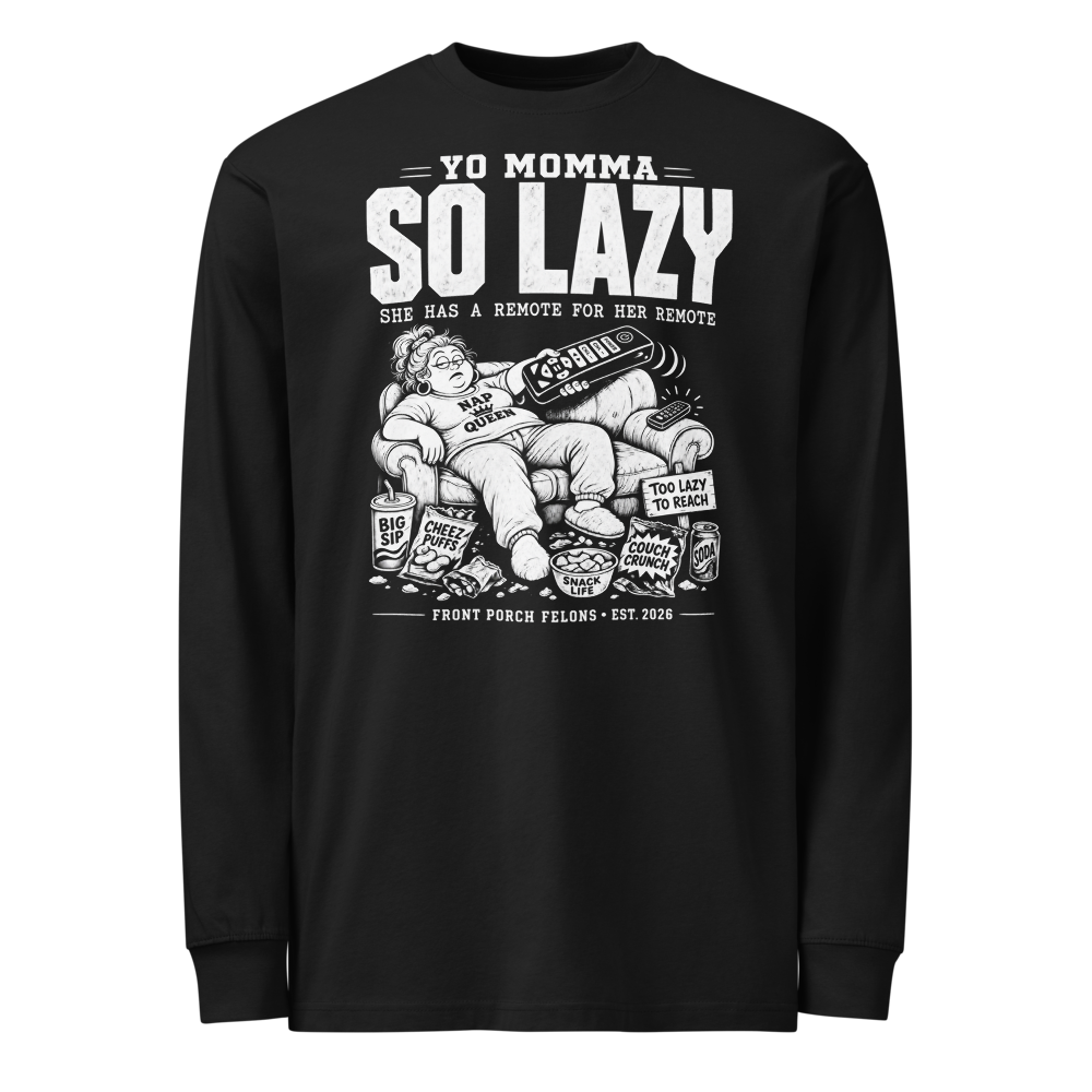 Yo Momma — So Lazy — Long Sleeve