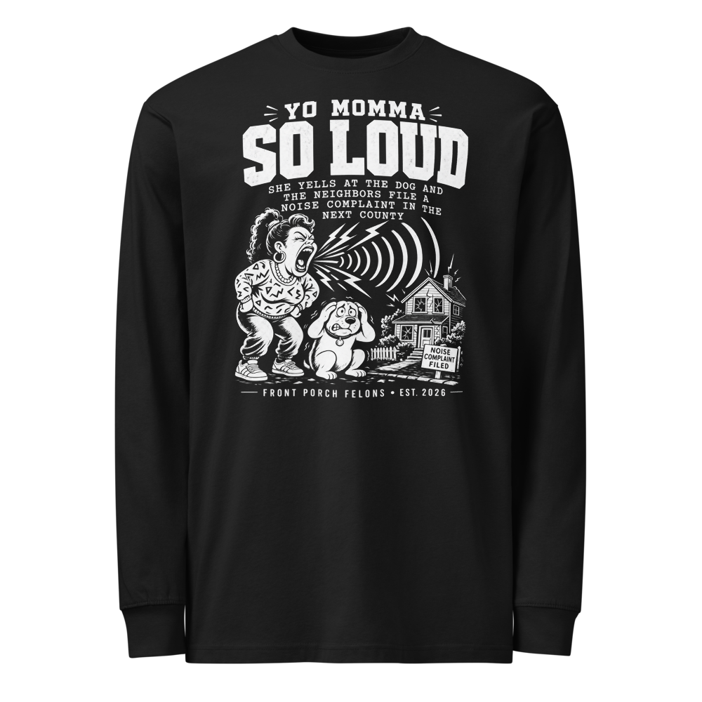Yo Momma — So Loud — Long Sleeve