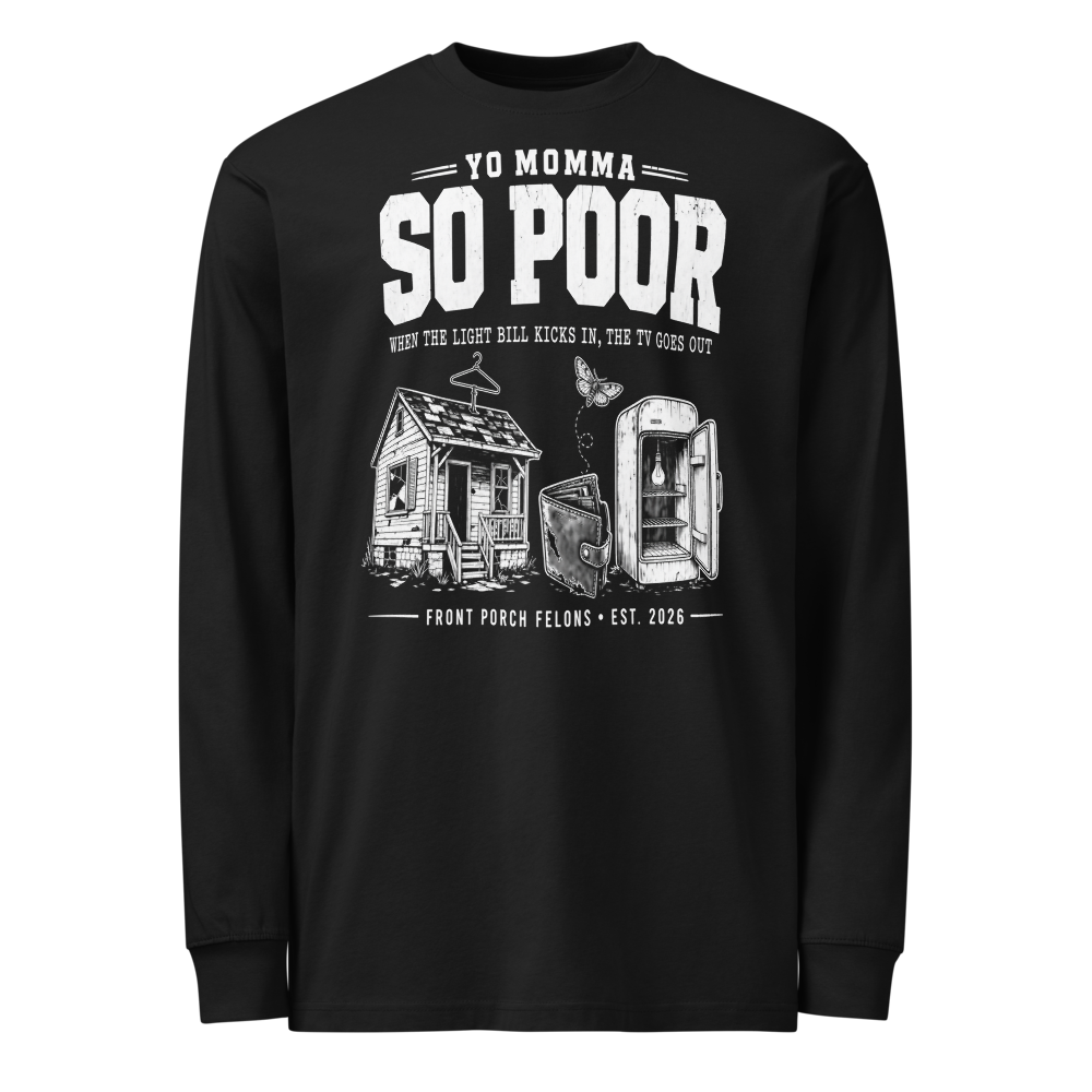 Yo Momma — So Poor — Long Sleeve