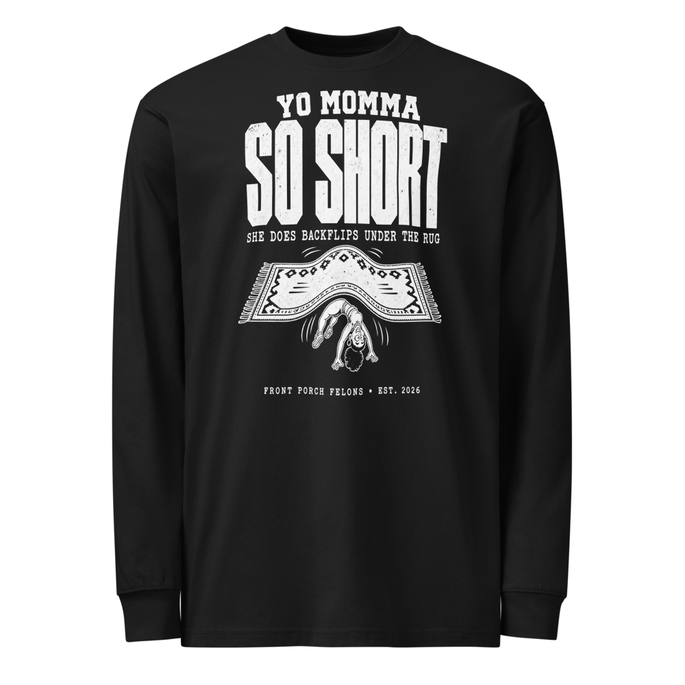 Yo Momma — So Short — Long Sleeve