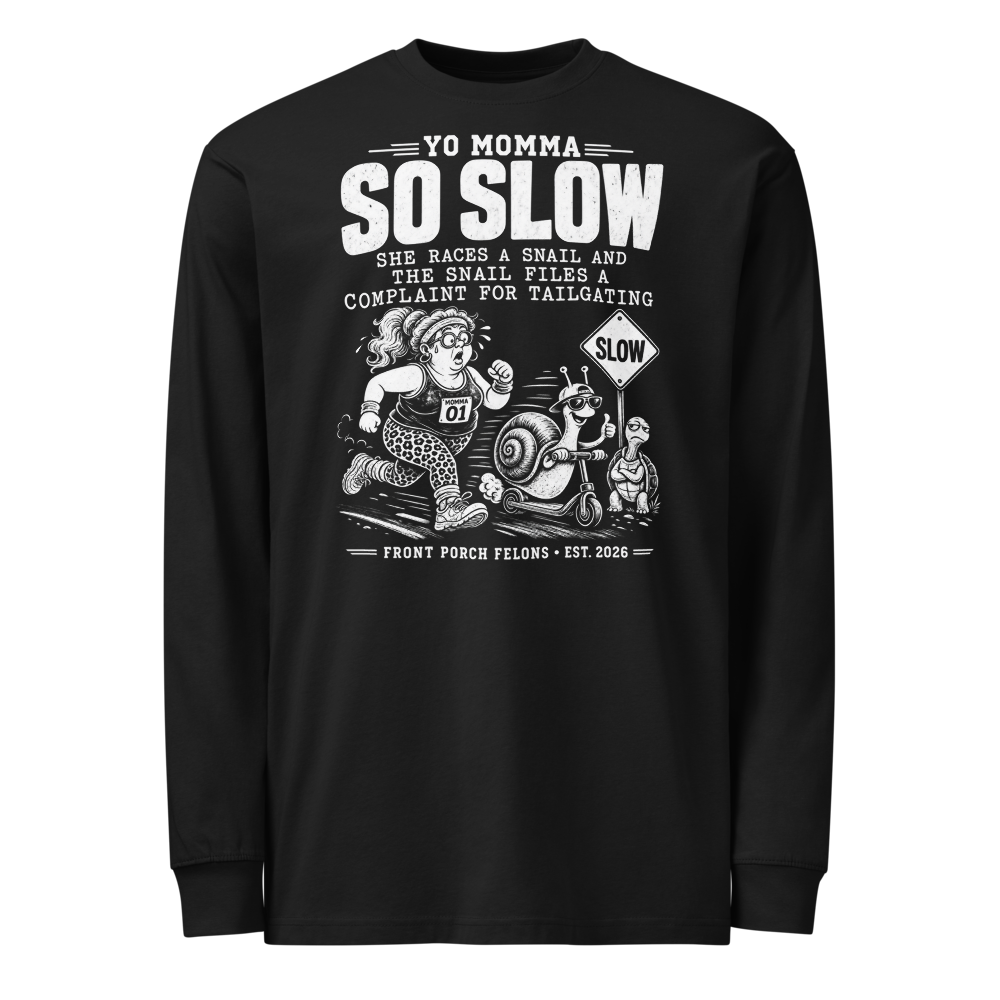 Yo Momma — So Slow — Long Sleeve